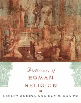 Adkins |  Dictionary of Roman Religion | Buch |  Sack Fachmedien