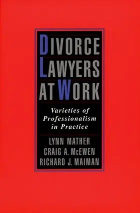 Mather / McEwen / Maiman |  Divorce Lawyers at Work: Varieties of Professionalism in Practice | Buch |  Sack Fachmedien