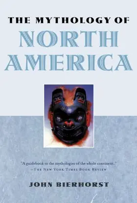 Bierhorst |  The Mythology of North America | Buch |  Sack Fachmedien