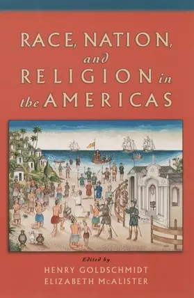 Goldschmidt / McAlister |  Race, Nation, and Religion in the Americas | Buch |  Sack Fachmedien