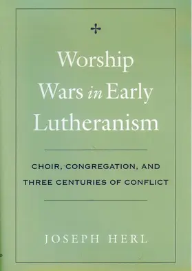 Herl | Worship Wars in Early Lutheranism | Buch | 978-0-19-515439-9 | www2.sack.de