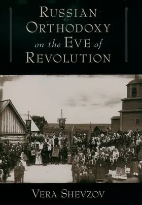 Shevzov |  Russian Orthodoxy on the Eve of Revolution | Buch |  Sack Fachmedien