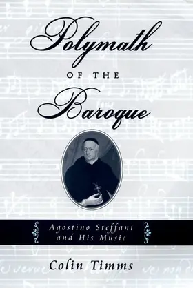 Timms |  Polymath of the Baroque: Agostino Steffani and His Music | Buch |  Sack Fachmedien