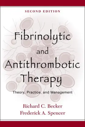 Spencer / Becker |  Fibrinolytic and Antithrombotic Therapy | Buch |  Sack Fachmedien