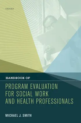 Smith |  Handbook of Program Evaluation for Social Work and Health Professionals | Buch |  Sack Fachmedien