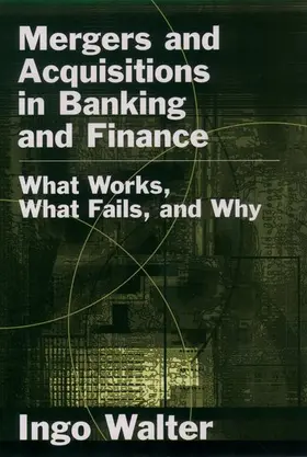 Walter |  Mergers and Acquisitions in Banking and Finance: What Works, What Fails, and Why | Buch |  Sack Fachmedien