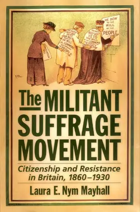 Mayhall |  The Militant Suffrage Movement: Citizenship and Resistance in Britain, 1860-1930 | Buch |  Sack Fachmedien