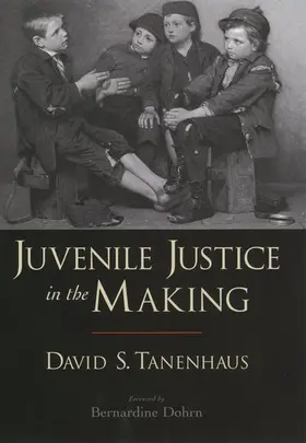 Tanenhaus |  Juvenile Justice in the Making | Buch |  Sack Fachmedien