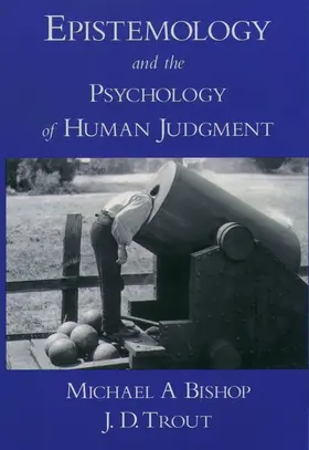 Bishop / Trout |  Epistemology and the Psychology of Human Judgment | Buch |  Sack Fachmedien