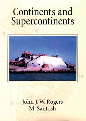 Rogers / Santosh |  Continents and Supercontinents | Buch |  Sack Fachmedien