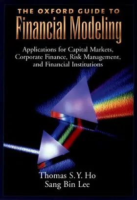Ho / Lee |  The Oxford Guide to Financial Modeling | Buch |  Sack Fachmedien