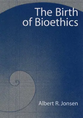 Jonsen | The Birth of Bioethics | Buch | 978-0-19-517147-1 | sack.de