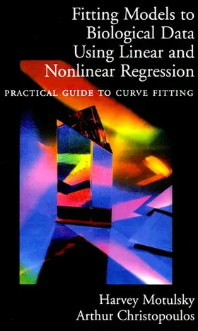 Motulsky / Christopoulos |  Fitting Models to Biological Data Using Linear and Nonlinear Regression | Buch |  Sack Fachmedien