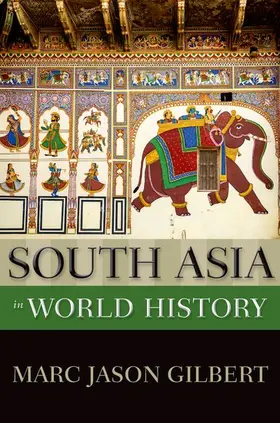 Gilbert | South Asia in World History | Buch | 978-0-19-517653-7 | www2.sack.de