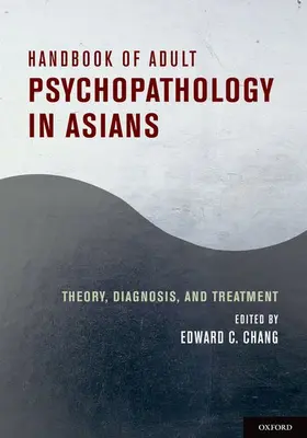 Chang |  Handbook of Adult Psychopathology in Asians | Buch |  Sack Fachmedien