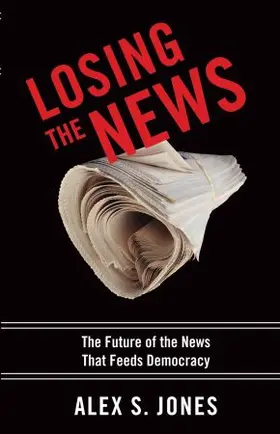 Jones |  Losing the News | Buch |  Sack Fachmedien