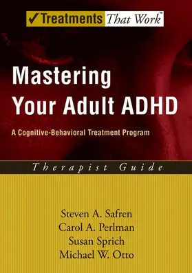 Safren / Perlman / Sprich |  Mastering Your Adult ADHD | Buch |  Sack Fachmedien
