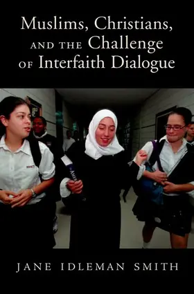 Smith |  Muslims, Christians, and the Challenge of Interfaith Dialogue | Buch |  Sack Fachmedien