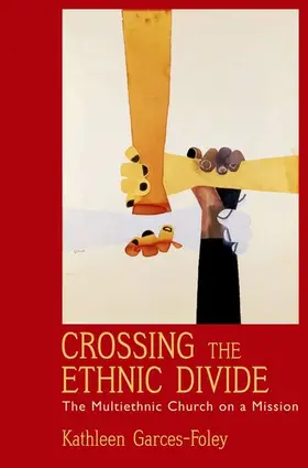 Garces-Foley | Crossing the Ethnic Divide | Buch | 978-0-19-531108-2 | www2.sack.de