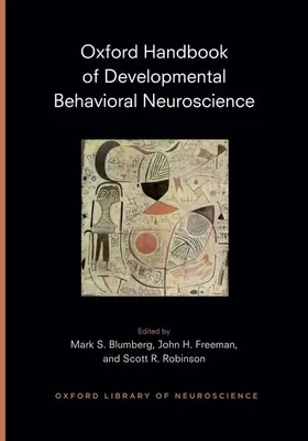 Blumberg / Freeman / Robinson |  Oxford Handbook of Developmental Behavioral Neuroscience | Buch |  Sack Fachmedien