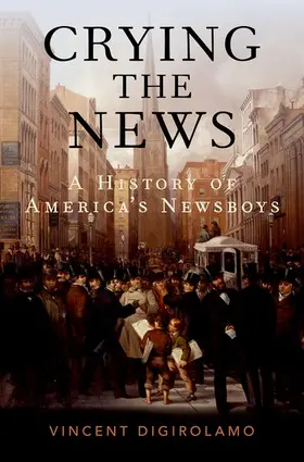 DiGirolamo | Crying the News | Buch | 978-0-19-532025-1 | www2.sack.de