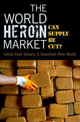 Paoli / Greenfield / Reuter |  The World Heroin Market | Buch |  Sack Fachmedien