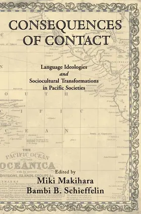 Schieffelin / Makihara |  Consequences of Contact | Buch |  Sack Fachmedien