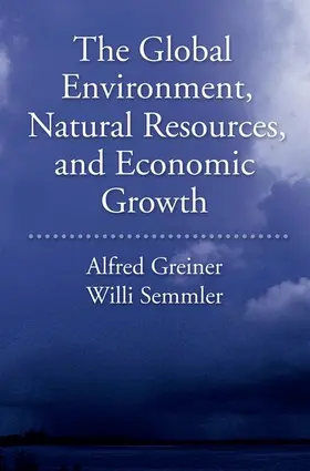 Greiner / Semmler |  The Global Environment, Natural Resources, and Economic Growth | Buch |  Sack Fachmedien