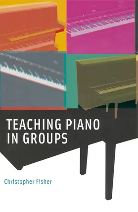 Fisher |  Teaching Piano in Groups | Buch |  Sack Fachmedien