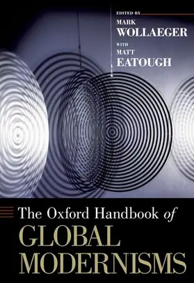 Wollaeger / Eatough |  The Oxford Handbook of Global Modernisms | Buch |  Sack Fachmedien