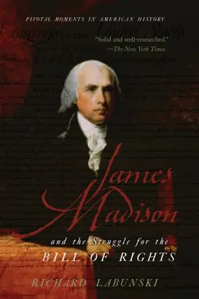 Labunski |  James Madison and the Struggle for the Bill of Rights | Buch |  Sack Fachmedien