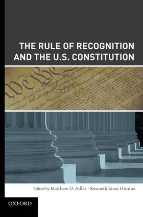 Adler / Himma |  Rule of Recognition and the U.S. Constitution | Buch |  Sack Fachmedien