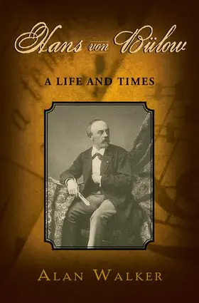 Walker |  HANS VON BULOW LIFE & TIMES C | Buch |  Sack Fachmedien