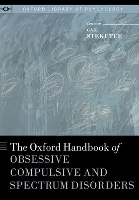 Steketee |  Oxford Handbook of Obsessive Compulsive and Spectrum Disorders | Buch |  Sack Fachmedien
