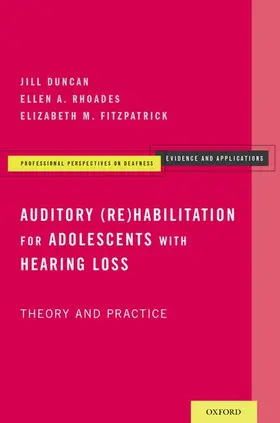 Duncan / Rhoades / Fitzpatrick |  Auditory (Re)Habilitation for Adolescents with Hearing Loss | Buch |  Sack Fachmedien