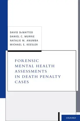 DeMatteo / Murrie / Anumba |  Forensic Mental Health Assessments in Death Penalty Cases | Buch |  Sack Fachmedien