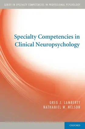 Lamberty / Nelson |  Specialty Competencies in Clinical Neuropsychology | Buch |  Sack Fachmedien