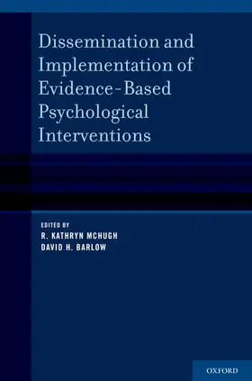 McHugh / Barlow |  Dissemination and Implementation of Evidence-Based Psychological Interventions | Buch |  Sack Fachmedien