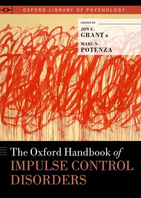 Grant / Potenza |  Oxford Handbook of Impulse Control Disorders | Buch |  Sack Fachmedien