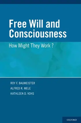 Baumeister / Mele / Vohs |  Free Will and Consciousness | Buch |  Sack Fachmedien