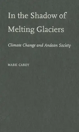 Carey |  In the Shadow of Melting Glaciers in the Shadow of Melting Glaciers | Buch |  Sack Fachmedien