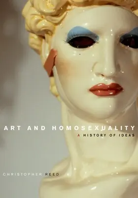 Reed |  ART & HOMOSEXUALITY A HISTORY OF IDEAS C | Buch |  Sack Fachmedien