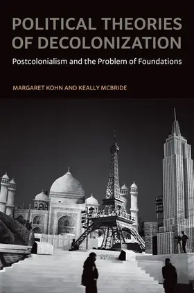 Kohn / McBride |  Political Theories of Decolonization | Buch |  Sack Fachmedien
