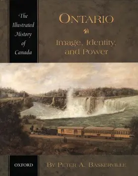 Baskerville |  The Illustrated History of Canada: Ontario: Image, Identity, and Power | Buch |  Sack Fachmedien