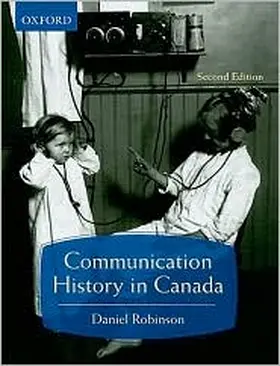 Robinson | Communication History in Canada | Buch | 978-0-19-543018-9 | www2.sack.de