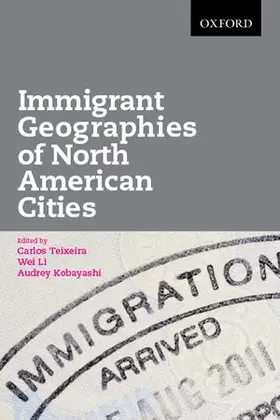 Teixeira / Li / Kobayashi |  Immigrant Geographies of North American Cities | Buch |  Sack Fachmedien