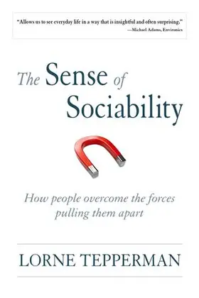 Tepperman |  The Sense of Socialbility: How People Overcome the Forces Pulling Them Apart | Buch |  Sack Fachmedien