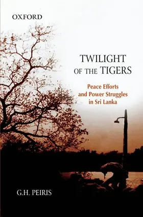 Peiris |  Twilight of the Tigers | Buch |  Sack Fachmedien