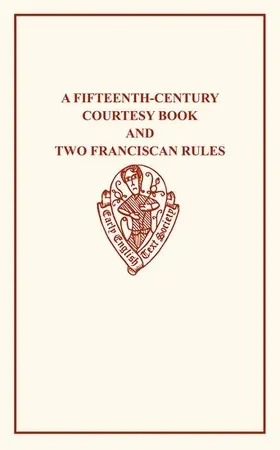 Chambers / Seton |  A Fifteenth-Century Courtesy Book, Ed. R. W. Chambers, and Two Fifteenth-Century Franciscan Rules, Ed. W. W. Seton | Buch |  Sack Fachmedien