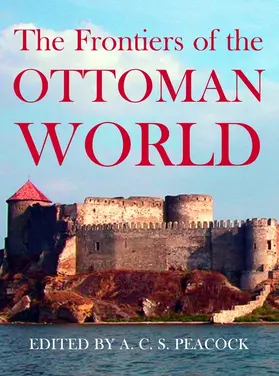 Peacock |  The Frontiers of the Ottoman World | Buch |  Sack Fachmedien